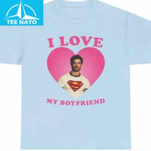 I Love My Boyfriend David Corenswet Shirt7