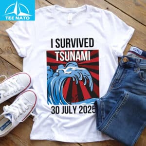 I Survived Tsunami July 30 2025 Earthquake Shirt