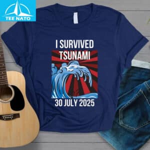 I Survived Tsunami July 30 2025 Earthquake Shirt4