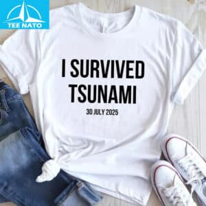 I Survived Tsunami July 30 2025 Shirt
