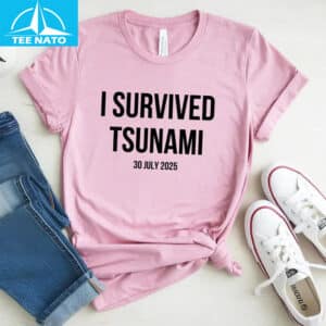 I Survived Tsunami July 30 2025 Shirt3