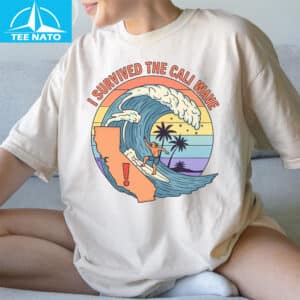 I Survived the California Wave Shirt2
