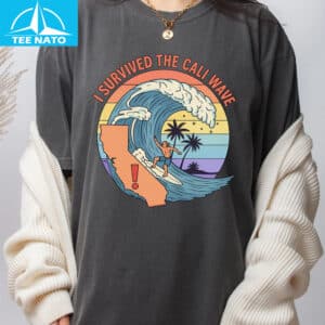 I Survived the California Wave Shirt3