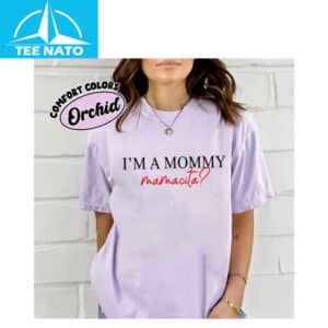 Im a Mommy Mamacita Funny Huda Quote Meme Shirt 1