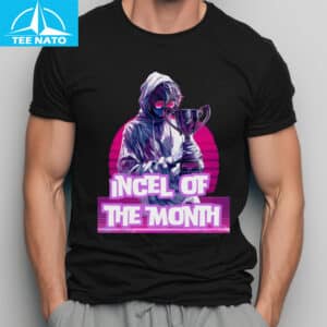 Incel of the Month Shirt 14 Incel of the Month Shirt