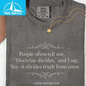 John MacArthur Quote Shirt