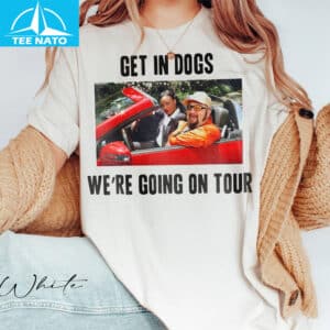 Kendall James Carlos Logan Get In Dogs Were Going On Tour Shirt