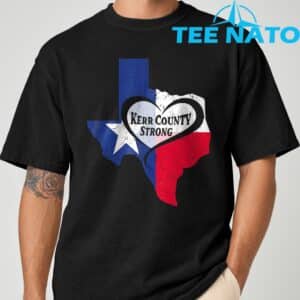 Kerr County Strong Texas Pray For Texas T-Shirt 20 Kerr County Strong Texas Pray For Texas T Shirt 7