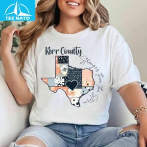 Kerr County Strong Than The Storm Shirt 14 Kerr County Strong Than The Storm Shirt