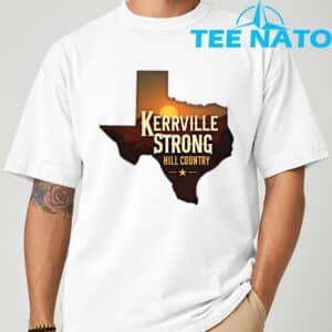 Kerrville Strong Hill Country Texas Strong Shirt 22 Kerrville Strong Hill Country Texas Strong Shirt 8