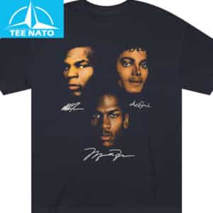 Legends Mike Tyson Michael Jackson Michael Jordan Signatures Shirt