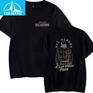 Max McNown A Lot More Free Shirt