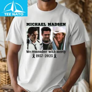 Michael Madsen We Remember With Mercy Shirt