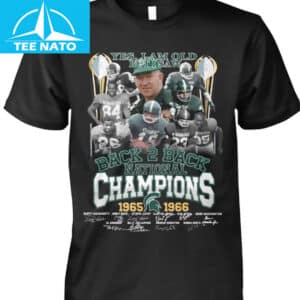 Michigan State Back 2 Back National Champions 1965 1966 Yes I Am Old But I Saw Shirt