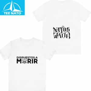 Natos Y Waor Dispuestos a Morir Shirt