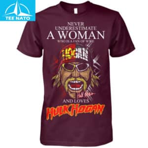 Never Underestimate A Woman Who Loves Hulk Hogan WWE Fan Shirt3