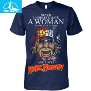 Never Underestimate A Woman Who Loves Hulk Hogan WWE Fan Shirt4