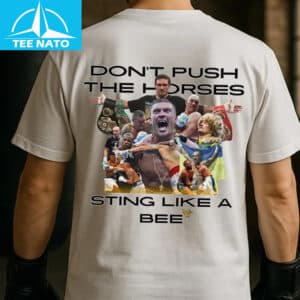Oleksandr Usyk Dont Push The Horses Shirt