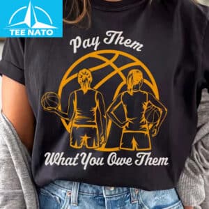 Pay Them What You Owe Them Female Basketball Players Shirt2