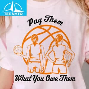 Pay Them What You Owe Them Female Basketball Players Shirt3