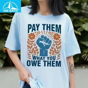 Pay Them What You Owe Them Raised Fist Floral Shirt4