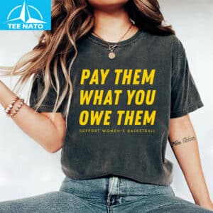 Pay Them What You Owe Them Shirt