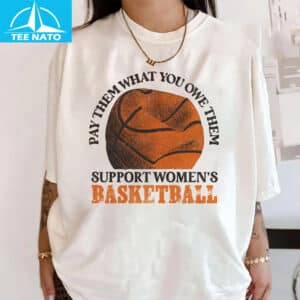 Pay Them What You Owe Them Support Womens Basketball Shirt2