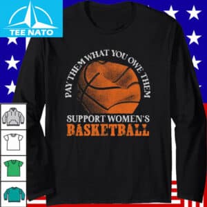 Pay Them What You Owe Them Support Womens Basketball Shirt4