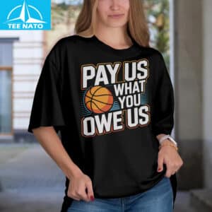 Pay Us What You Owe Us Basketball Shirt
