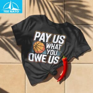 Pay Us What You Owe Us Basketball Shirt3