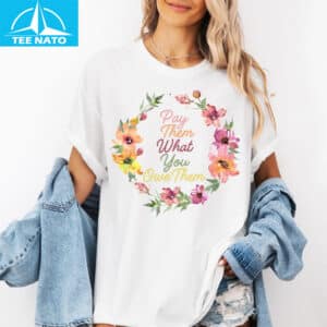 Pay Us What You Owe Us Equal Pay Labor Rights Shirt2