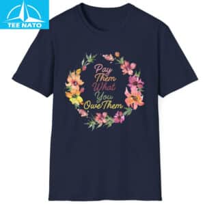 Pay Us What You Owe Us Equal Pay Labor Rights Shirt3