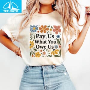 Pay Us What You Owe Us Floral Border Shirt