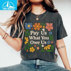 Pay Us What You Owe Us Floral Border Shirt2