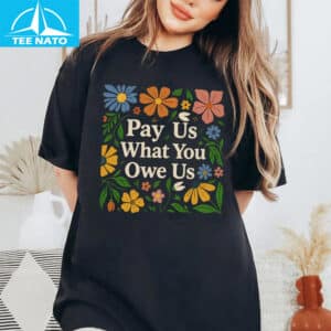 Pay Us What You Owe Us Floral Border Shirt4