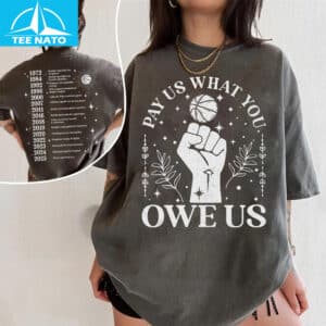 Pay Us What You Owe Us Shirt Womens Sports Shirt2