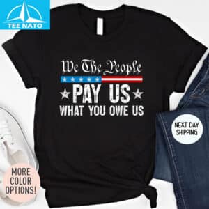 Pay Us What You Owe Us Social Justice Shirt
