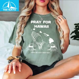 Pray For Hawaii After The Wave Comes Hope Graphic Shirt3