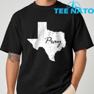 Pray for Texas T Shirt 2
