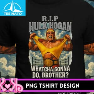 RIP Hulk Hogan Whatcha Gonna Do Brother Shirt