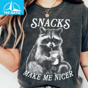 Raccoon Snacks Make Me Nicer Shirt