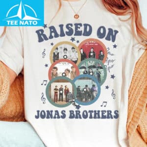 Raised On Jonas Brothers Shirt