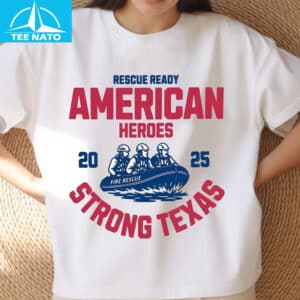 Rescue Ready American Heroes 2025 Strong Texas Fire Rescue Shirt 14 Rescue Ready American Heroes 2025 Strong Texas Fire Rescue Shirt