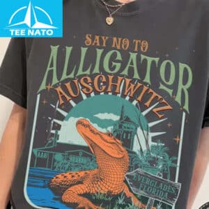 Say No to Alligator Alcatraz Shirt 12 Say No to Alligator Alcatraz Shirt