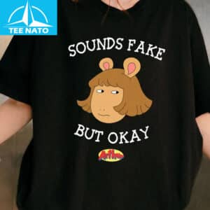 Sound Fake But Okay Shirt