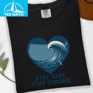 Stay Safe Stay Strong Wave‑Heart Shirt4