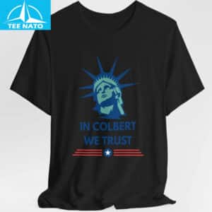 Stephen Colbert In Colbert We Trust Shirt