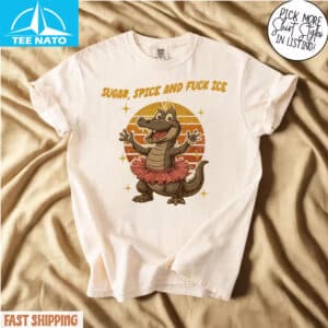 Sugar Spice Fuck ICE shirt 14 Sugar Spice Fuck ICE shirt