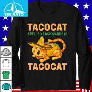 Taco Cat Spelled Backwards is Tacocat Shirt2