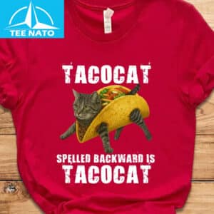 Tacocat Spelled Backward Is Tacocat Shirt